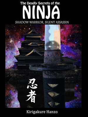 cover image of MARTIAL ARTS the Deadly Secrets of the Ninja Shadow Warrior, Silent Assassin